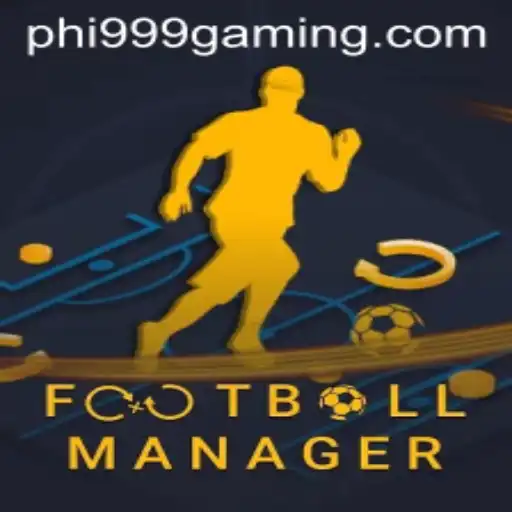 Football Manager: Navigating the Dynamic World of Virtual Soccer with PHI 999